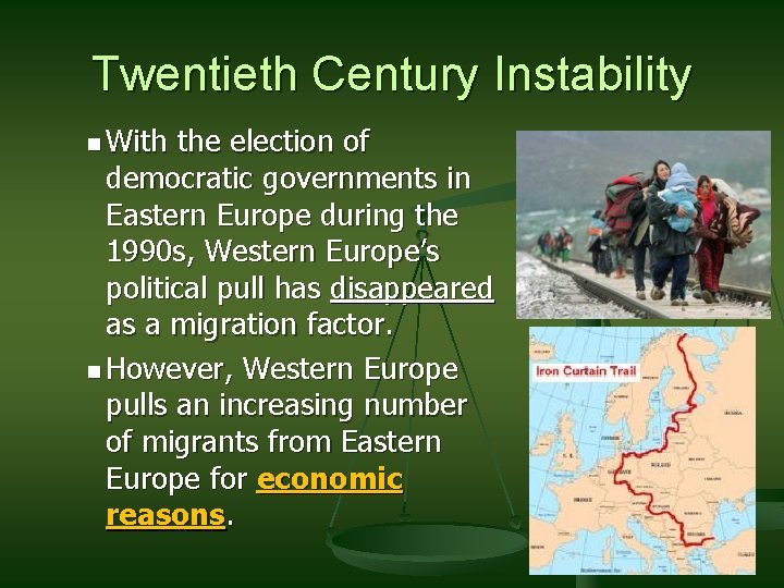 Twentieth Century Instability n With the election of democratic governments in Eastern Europe during