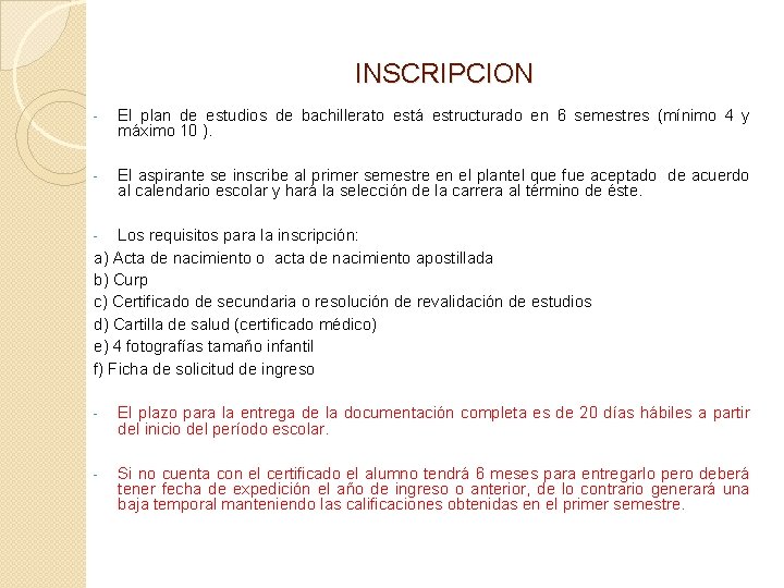 INSCRIPCION - El plan de estudios de bachillerato está estructurado en 6 semestres (mínimo