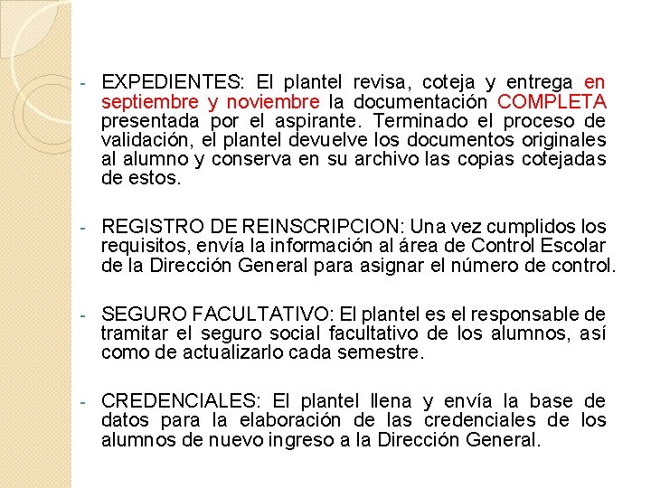 - EXPEDIENTES: El plantel revisa, coteja y entrega en septiembre y noviembre la documentación