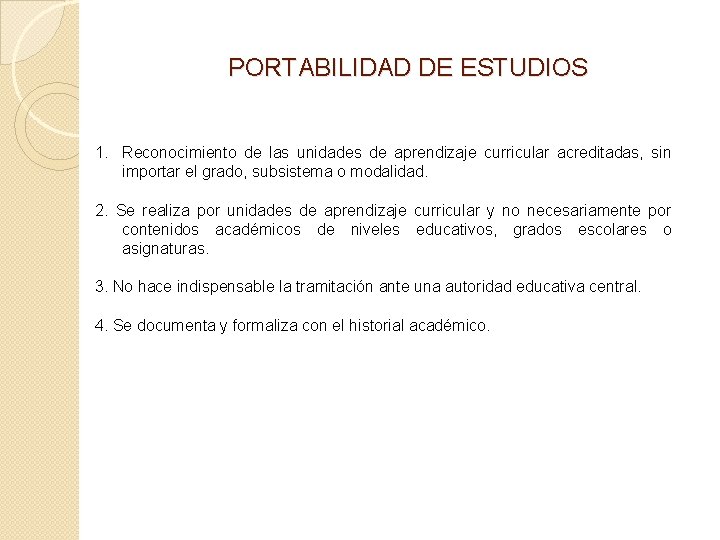 PORTABILIDAD DE ESTUDIOS 1. Reconocimiento de las unidades de aprendizaje curricular acreditadas, sin importar