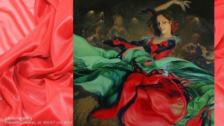 Elena Kukanova Flamenco, canvas, oil, 95 x 107 cm, 2010 