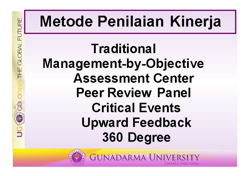 Metode Penilaian Kinerja Traditional Management-by-Objective Assessment Center Peer Review Panel Critical Events Upward Feedback