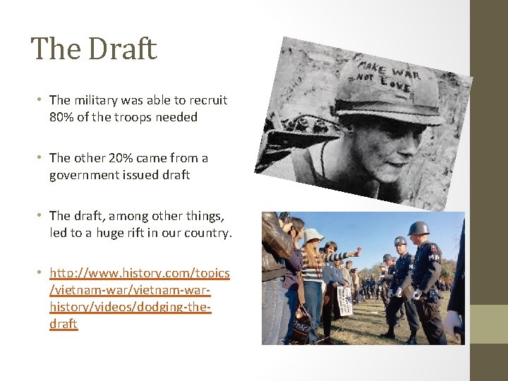 The Draft • The military was able to recruit 80% of the troops needed