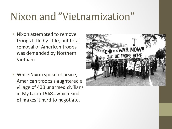 Nixon and “Vietnamization” • Nixon attempted to remove troops little by little, but total