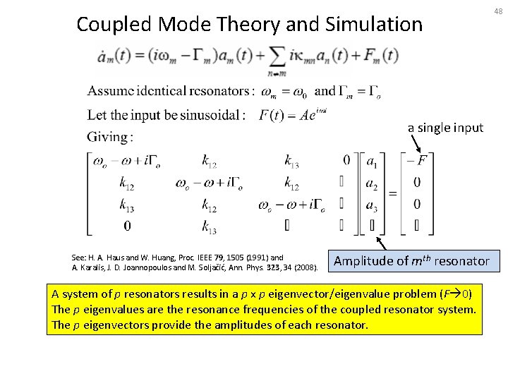 Coupled Mode Theory and Simulation a single input See: H. A. Haus and W.