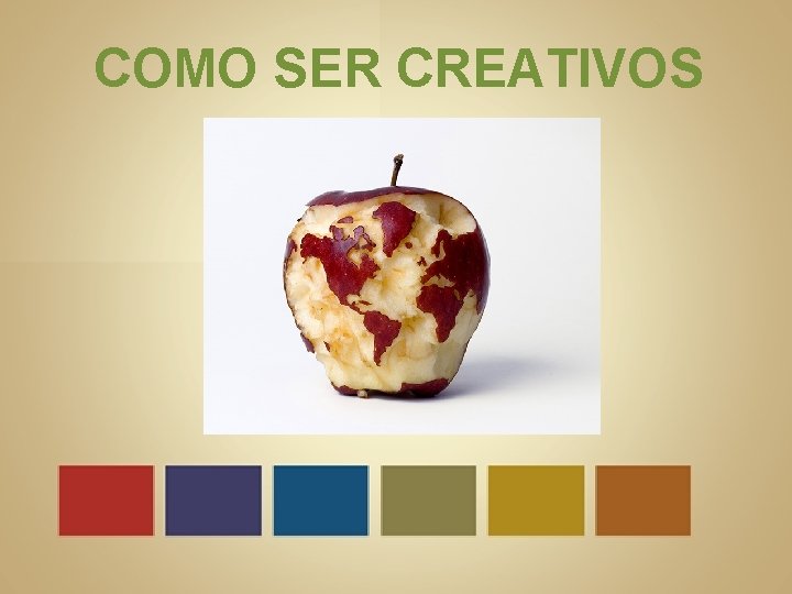 COMO SER CREATIVOS 