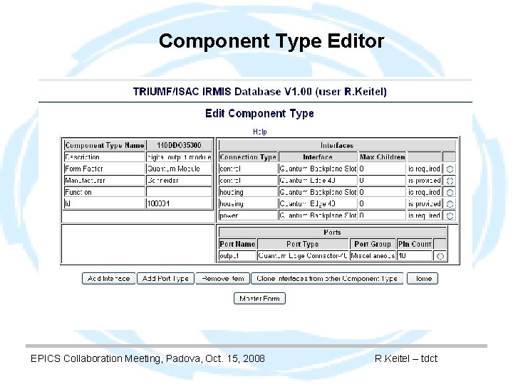 Component Type Editor EPICS Collaboration Meeting, Padova, Oct. 15, 2008 R. Keitel – tdct