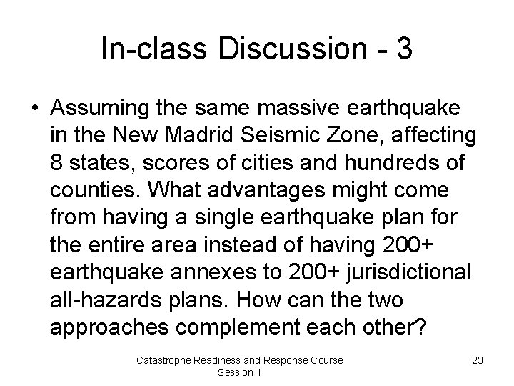 In-class Discussion - 3 • Assuming the same massive earthquake in the New Madrid
