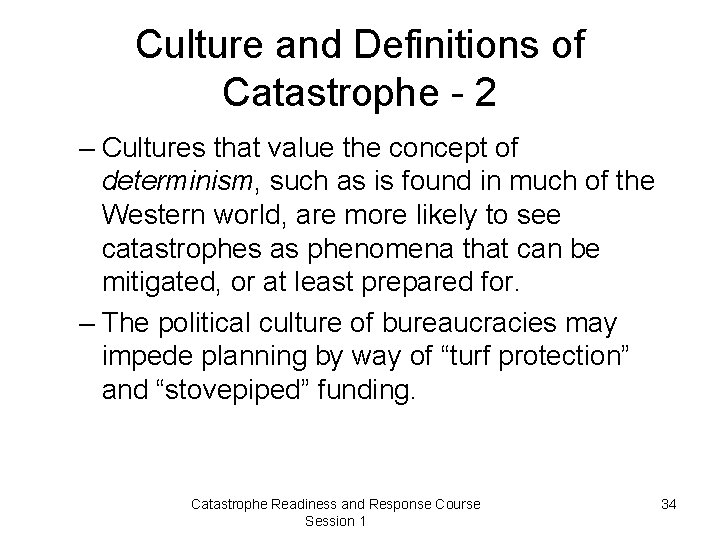 Culture and Definitions of Catastrophe - 2 – Cultures that value the concept of