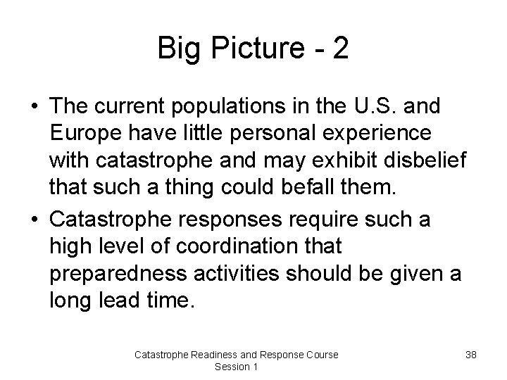 Big Picture - 2 • The current populations in the U. S. and Europe