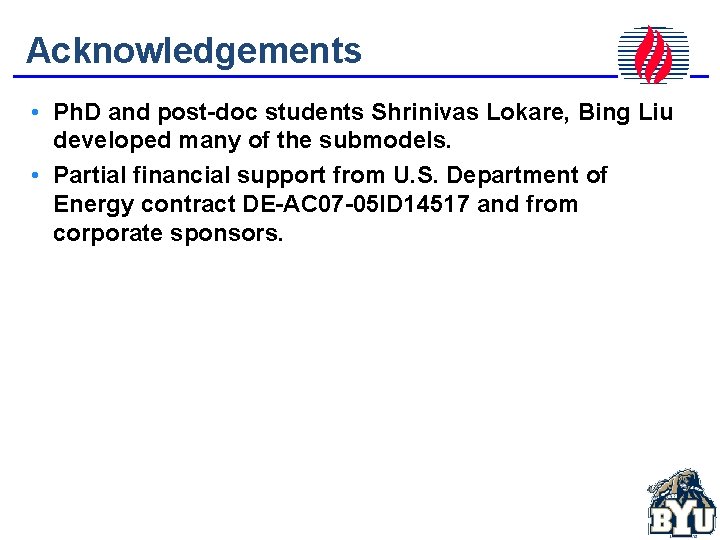 Acknowledgements • Ph. D and post-doc students Shrinivas Lokare, Bing Liu developed many of