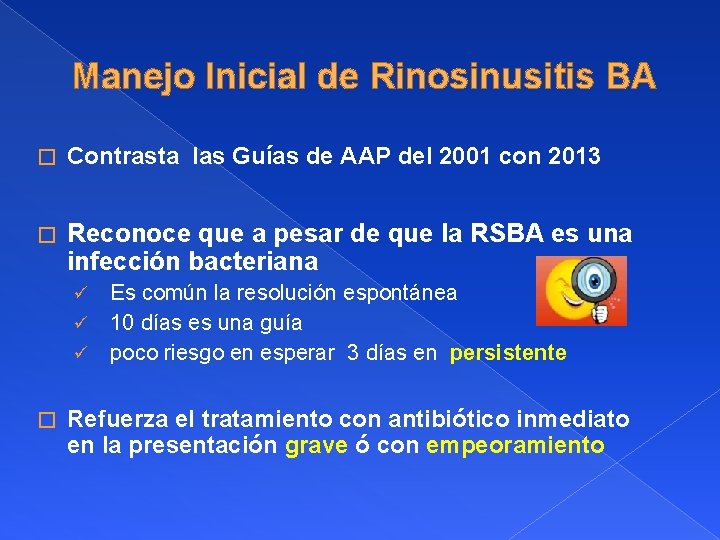 Manejo Inicial de Rinosinusitis BA � Contrasta las Guías de AAP del 2001 con