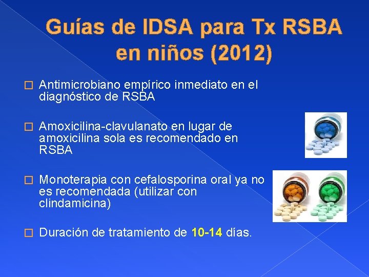 Guías de IDSA para Tx RSBA en niños (2012) � Antimicrobiano empírico inmediato en