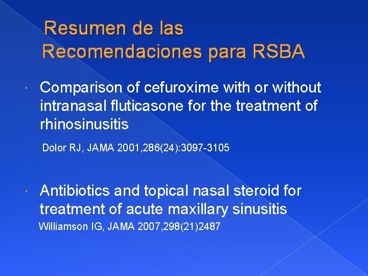 Resumen de las Recomendaciones para RSBA Comparison of cefuroxime with or without intranasal fluticasone