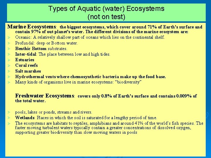 Types of Aquatic (water) Ecosystems (not on test) Marine Ecosystems: the biggest ecosystems, which