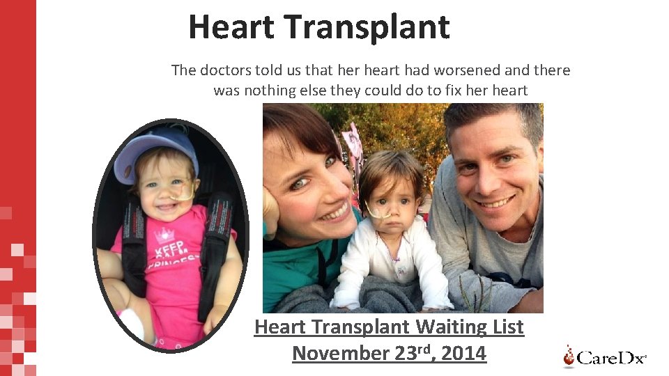 Heart Transplant The doctors told us that her heart had worsened and there was