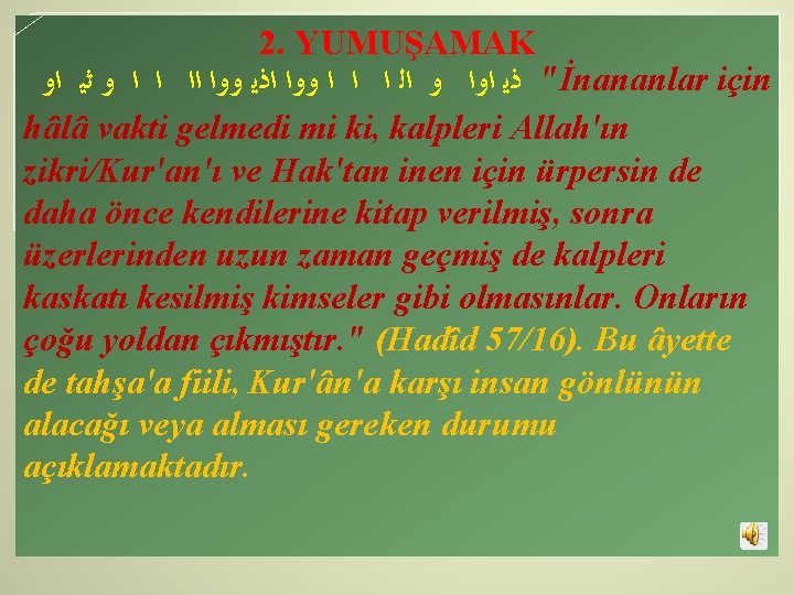 2. YUMUŞAMAK " ﺫﻳ ﺍﻭﺍ ﻭ ﺍﻟ ﺍ ﺍ ﺍ ﻭﻭﺍ ﺍﺫﻳ ﻭﻭﺍ ﺍﺍ