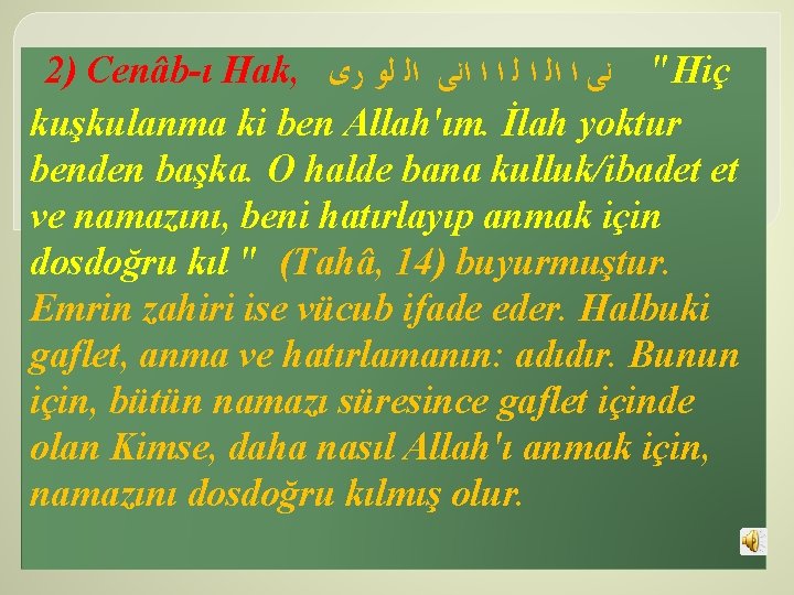 2) Cenâb ı Hak, " ﻧﻰ ﺍ ﺍﻟ ﺍ ﺍ ﺍﻧﻰ ﺍﻟ ﻟﻮ ﺭﻯ