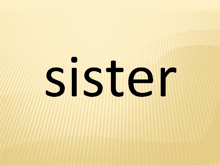 sister 