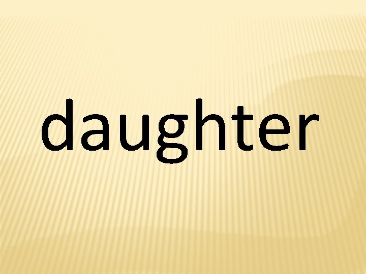 daughter 