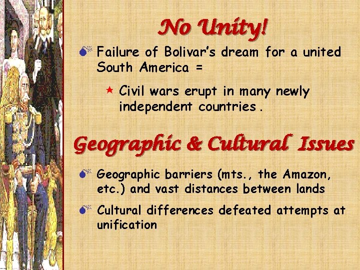 No Unity! M Failure of Bolivar’s dream for a united South America = $