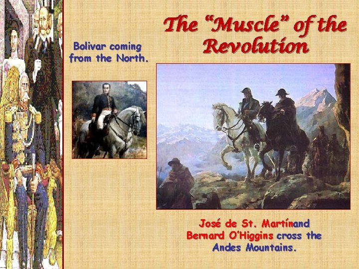 Bolivar coming from the North. The “Muscle” of the Revolution José de St. Martínand