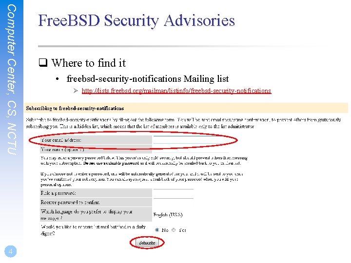 Computer Center, CS, NCTU 4 Free. BSD Security Advisories q Where to find it