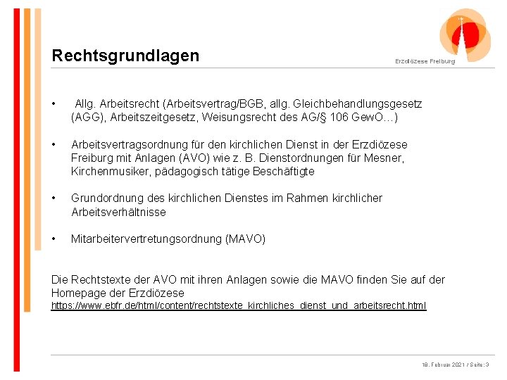 Rechtsgrundlagen Erzdiözese Freiburg • Allg. Arbeitsrecht (Arbeitsvertrag/BGB, allg. Gleichbehandlungsgesetz (AGG), Arbeitszeitgesetz, Weisungsrecht des AG/§