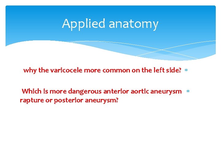 Applied anatomy why the varicocele more common on the left side? Which is more Applied anatomy why the varicocele more common on the left side? Which is more