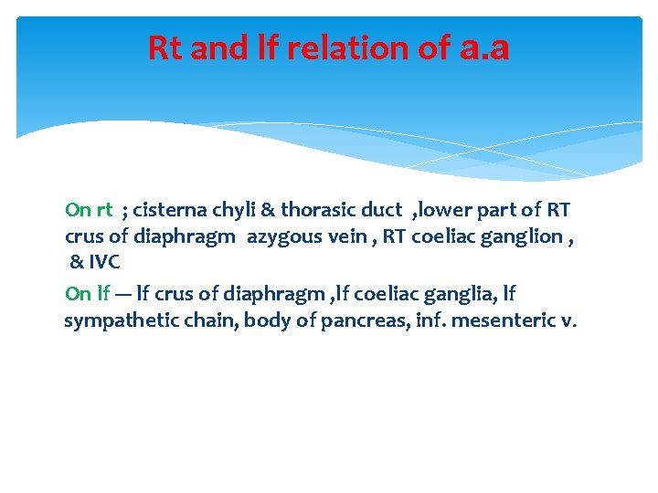 Rt and lf relation of a. a On rt ; cisterna chyli & thorasic Rt and lf relation of a. a On rt ; cisterna chyli & thorasic