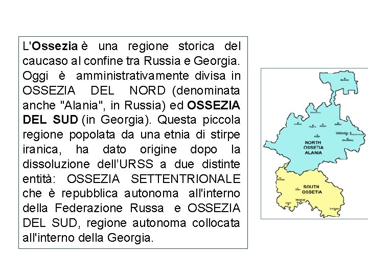 L'Ossezia è una regione storica del caucaso al confine tra Russia e Georgia. Oggi