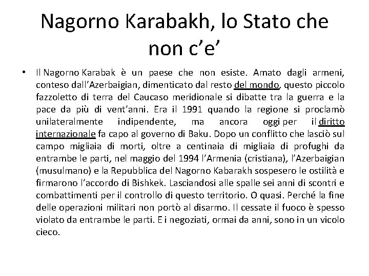 Nagorno Karabakh, lo Stato che non c’e’ • Il Nagorno Karabak è un paese