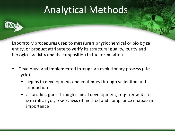 Analytical Methods Laboratory procedures used to measure a physiochemical or biological entity, or product