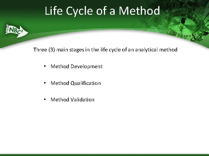 Life Cycle of a Method Three (3) main stages in the life cycle of
