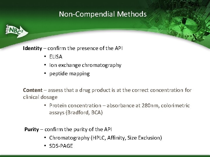 Non-Compendial Methods Identity – confirm the presence of the API • ELISA • Ion