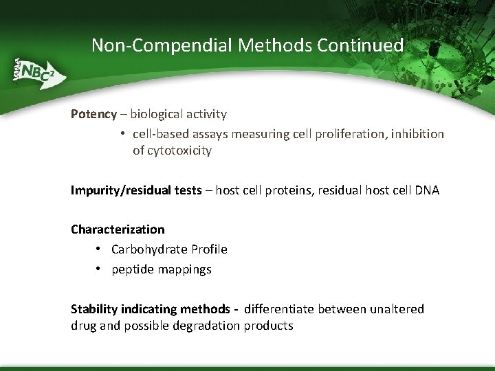 Non-Compendial Methods Continued Potency – biological activity • cell-based assays measuring cell proliferation, inhibition