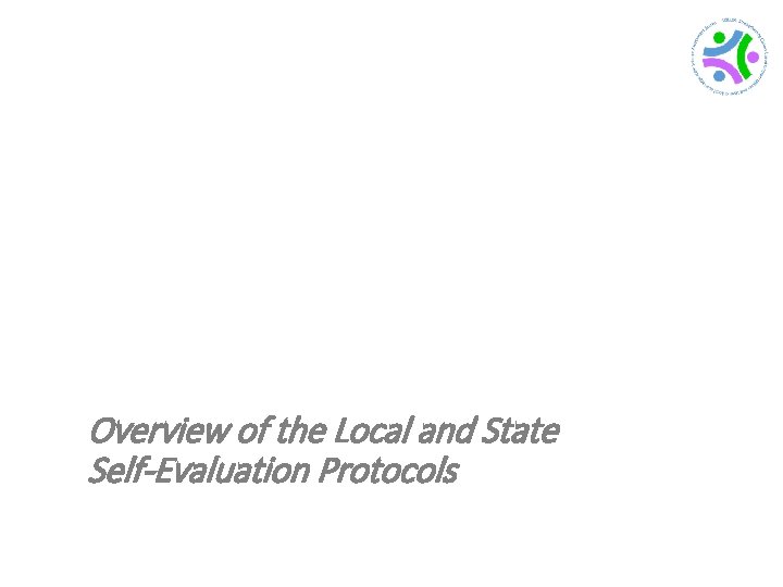 Overview of the Local and State Self-Evaluation Protocols 