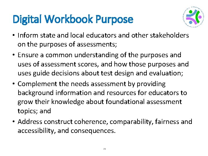 Digital Workbook Purpose • Inform state and local educators and other stakeholders on the