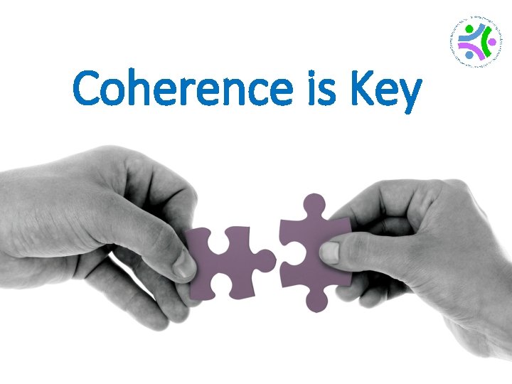 Coherence is Key 35 
