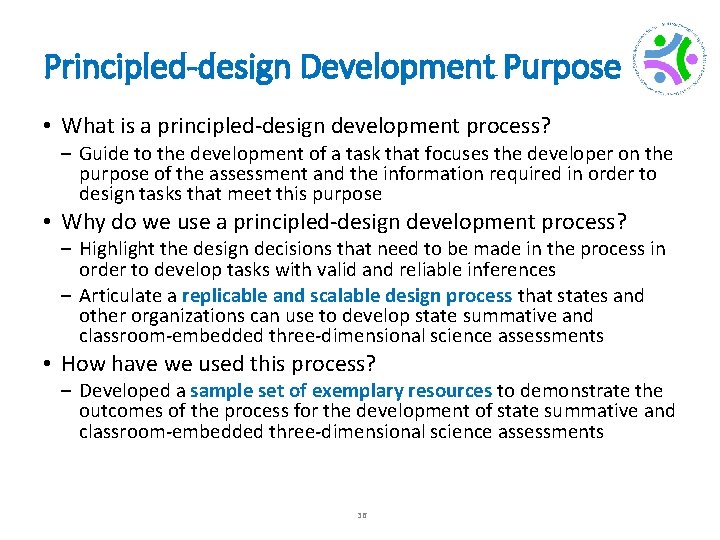 Principled-design Development Purpose • What is a principled-design development process? – Guide to the