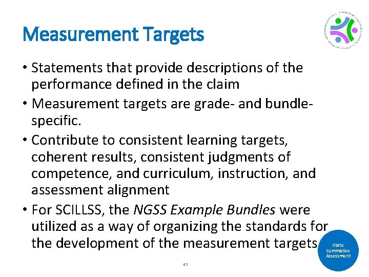 Measurement Targets • Statements that provide descriptions of the performance defined in the claim