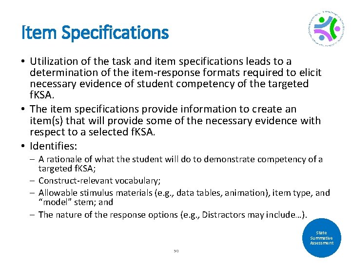 Item Specifications • Utilization of the task and item specifications leads to a determination