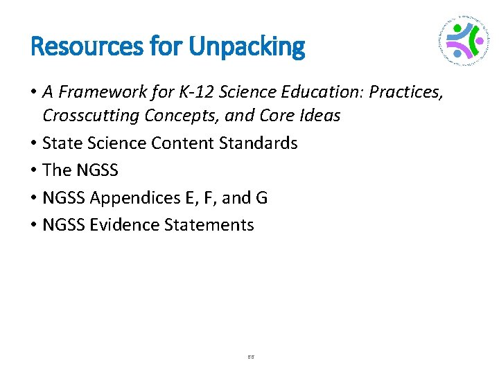 Resources for Unpacking • A Framework for K-12 Science Education: Practices, Crosscutting Concepts, and