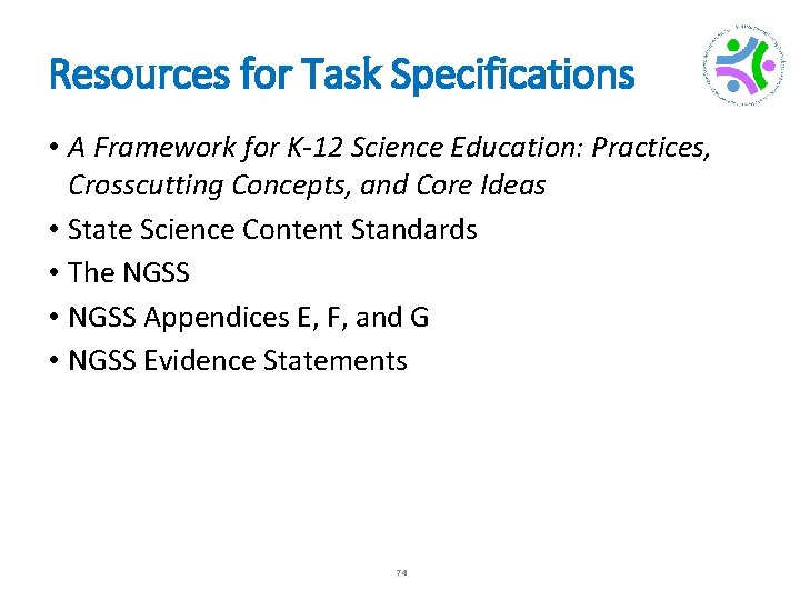 Resources for Task Specifications • A Framework for K-12 Science Education: Practices, Crosscutting Concepts,