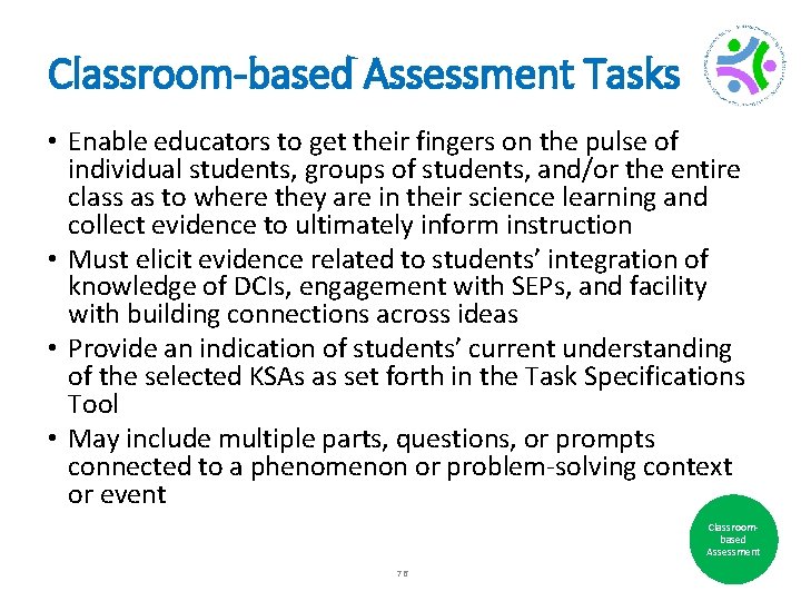 Classroom-based Assessment Tasks • Enable educators to get their fingers on the pulse of