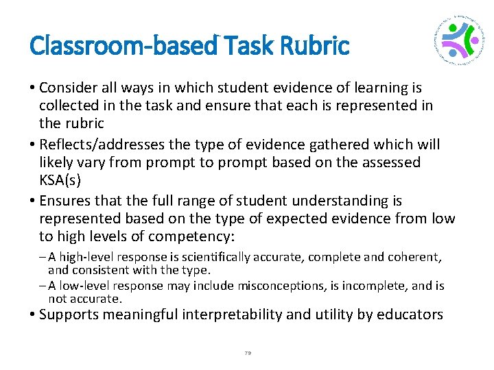 Classroom-based Task Rubric • Consider all ways in which student evidence of learning is