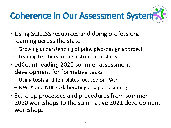 Coherence in Our Assessment System • Using SCILLSS resources and doing professional learning across