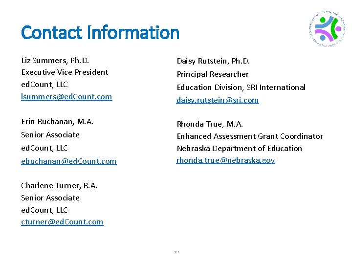 Contact Information Liz Summers, Ph. D. Executive Vice President ed. Count, LLC lsummers@ed. Count.