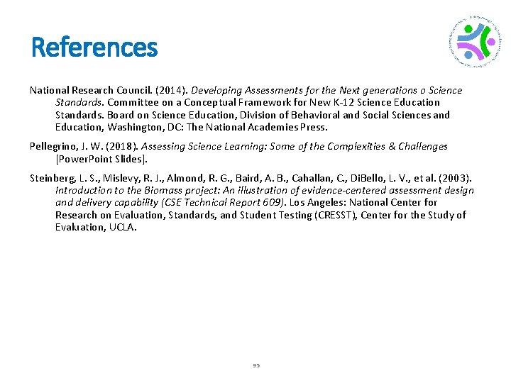 References National Research Council. (2014). Developing Assessments for the Next generations o Science Standards.