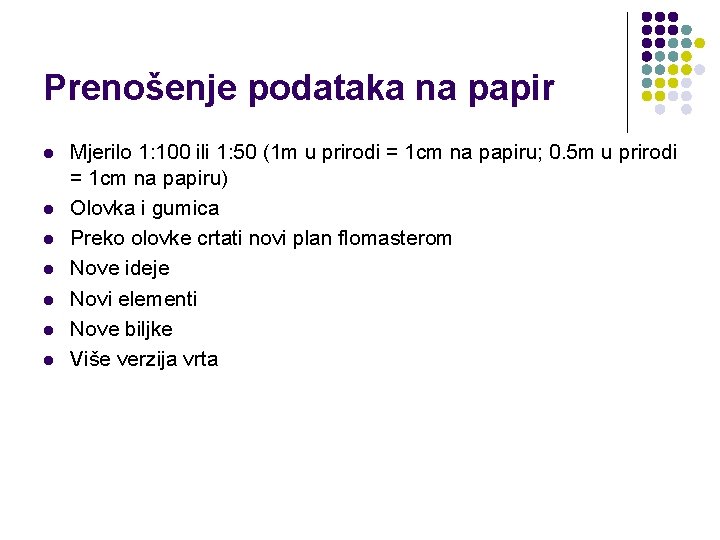 Prenošenje podataka na papir l l l l Mjerilo 1: 100 ili 1: 50